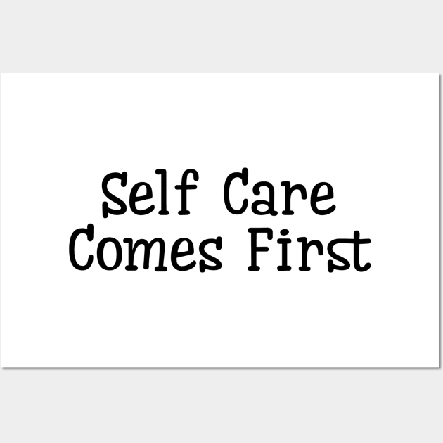 Self Care Comes First Wall Art by Jitesh Kundra